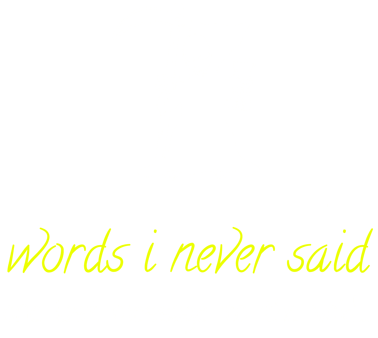 Words I Never Said